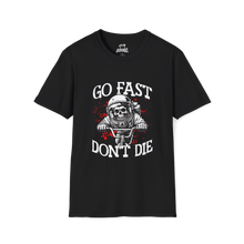 Load image into Gallery viewer, Go Fast Don't Die
